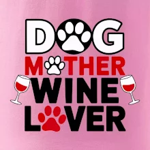 Dog mother wine lover