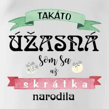 Takáto úžasná som sa už skrátka narodila