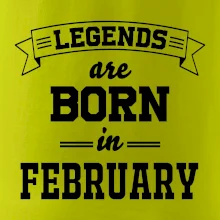 Legends are born in February
