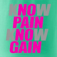 Know Pain, Know Gain