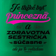 Je ťažké byť princezná zdravotná sestrička