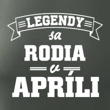 Legendy sa rodia v apríli