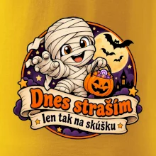 Dnes straším len tak na skúšku