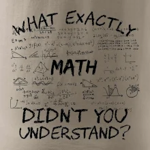 What exactly didnt you understand  - Math What exactly didnt you understand  - Math