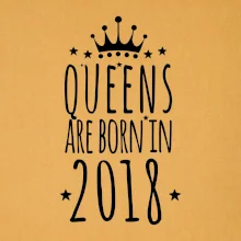 Queens are born in 2018