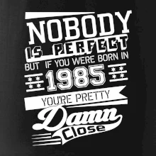 Nobody is perfect - 1985
