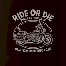 Ride Or Die - chopper