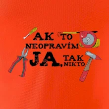 Ak to neopravim ja, tak nikto