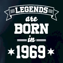 Legends are born in 1969