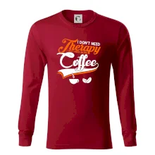 I don't need therapy coffee I don't need therapy coffee