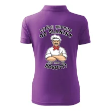 Lepšie brucho od slaniny ako hrb od roboty