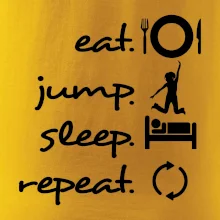 Eat jump sleep repeat