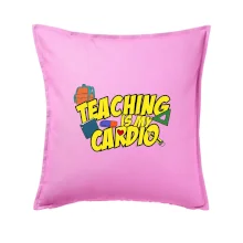 Teaching is my cardio