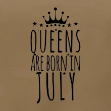 Queens are born in July