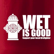 Wet is good Wet is good