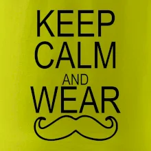 Keep calm and wear mustache Keep calm and wear mustache
