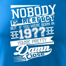 Nobody is perfect - Vlastný ročník