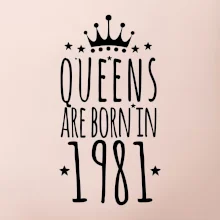 Queens are born in 1981