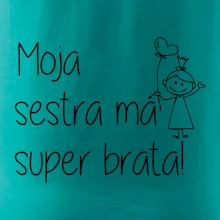 Moja sestra má super brata