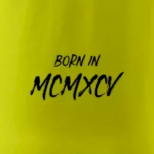 Born in - Rímske číslo 1995