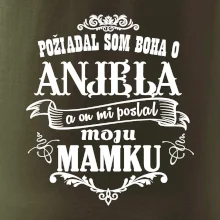 Požiadal som Boha o anjela a on mi poslal moju mamku