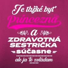 Je ťažké byť princezná zdravotná sestrička