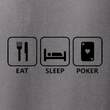 Eat sleep poker
