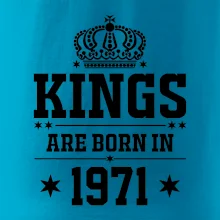 Kings are born in 1971