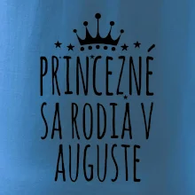 Princezné sa rodia v auguste Princezné sa rodia v auguste