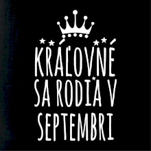 Kráľovné sa rodia v septembri