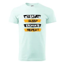 Eat Sleep Excavate Repeat