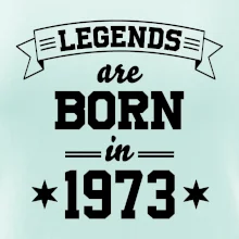 Legends are born in 1973