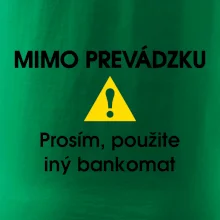 Mimo prevádzku prosím, použite iný bankomat