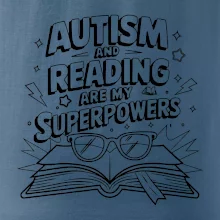 Autism and reading are my superpowers Autism and reading are my superpowers