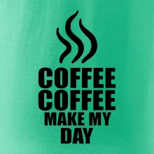 Coffee makes my day Coffee makes my day