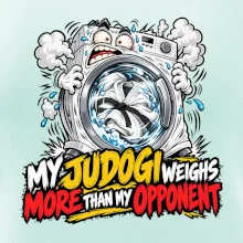 My judogi weighs more than my opponent