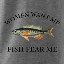 Women want me, fish fear me