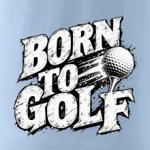Born to golf černobílý drsný potisk