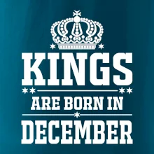 Kings are born in December Kings are born in December