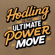 HODLing is the ultimate power move