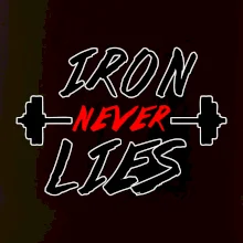 Iron never lies Iron never lies