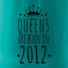 Queens are born in 2012