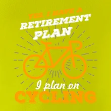 Oranžové koleso - Yes, I have a retirement plan, Aj plan on cycling