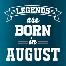 Legends are born in August