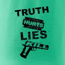 Truth Hurts lies kill
