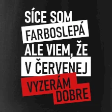 Síce som farboslepá, ale viem, že v červenej vyzerám dobre