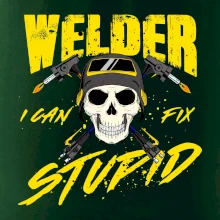 Welder I can fix stupid