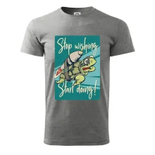 Stop wishing start doing korytnačka