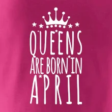 Queens are born in April