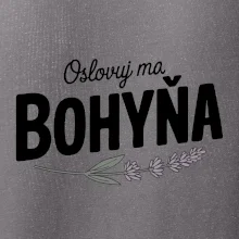 Oslovuj ma bohyňa